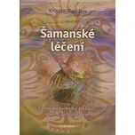 Šamanské léčení - Kristin Madden
