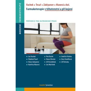 Farmakoterapie v těhotenství a v době kojení - Jan Vachek a kolektiv