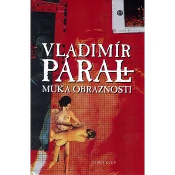Muka obraznosti - Vladimír Páral