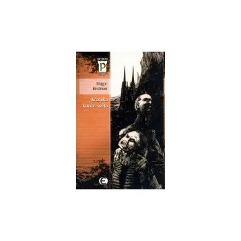 Kronika konce světa - Shigor Birdman