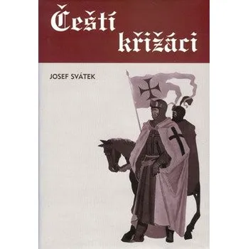 Čeští křižáci - Josef Svátek