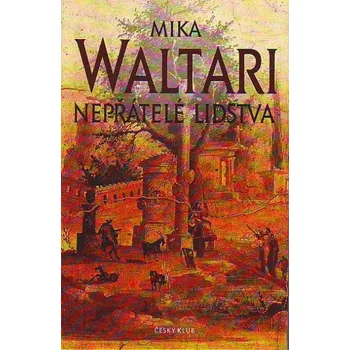 Nepřátelé lidstva - Mika Waltari