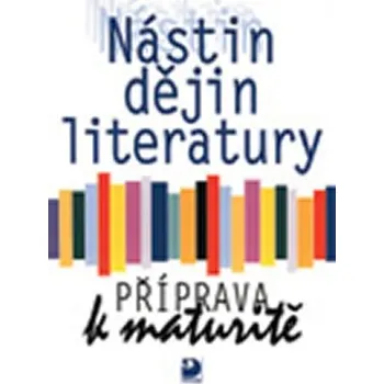 Český jazyk Nástin dějin literatury: Příprava k maturitě - Milan Kudrys