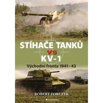Technika Stíhače tanků vs KV–1 - Robert Forczyk