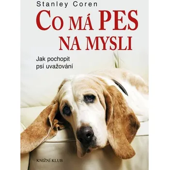 Chovatelství Co má pes na mysli - Stanley Coren