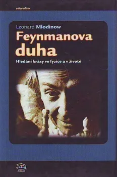 Příroda Feynmanova duha - Leonard Mlodinow