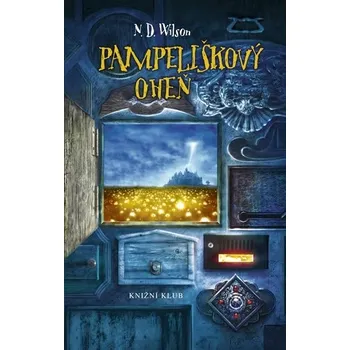 Pampeliškový oheň - N. D. Wilson