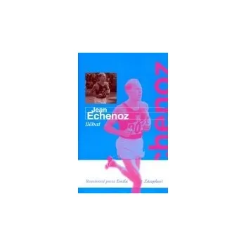 Běhat - Jean Echenoz