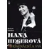 Literární biografie Hana Hegerová, originální a svá - Micheala Košťálová