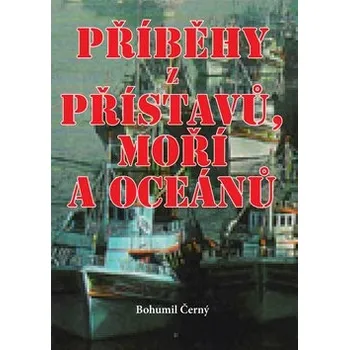 Literární biografie Příběhy z přístavů, moří a oceánů - Bohumil Černý