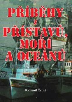 Literární biografie Příběhy z přístavů, moří a oceánů - Bohumil Černý
