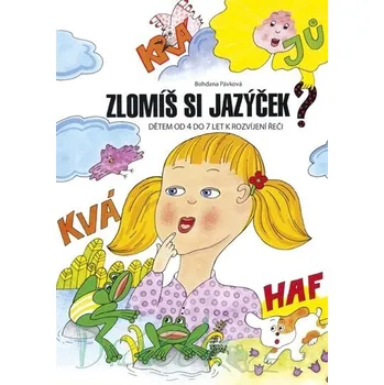 Zlomíš si jazýček? - Bohdana Pávková