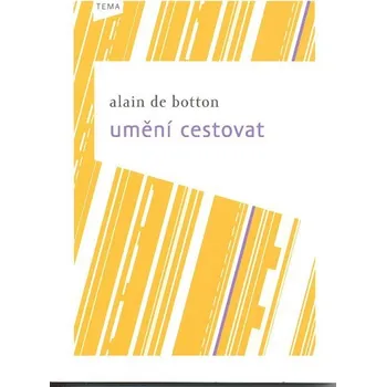 Umění cestovat - Alain De Botton