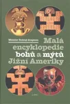 Malá encyklopedie bohů a mýtů Jižní…