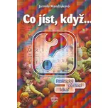 Co jíst, když... - Jarmila Mandžuková