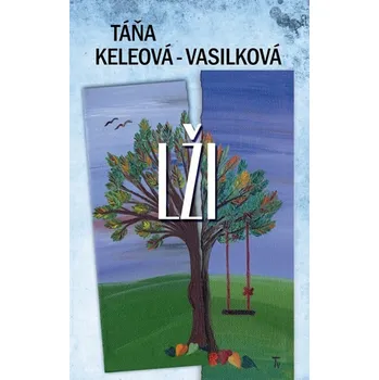 Lži - Táňa Keleová-Vasilková