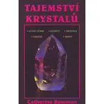 Tajemství krystalů - Catherien Bowman