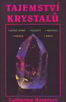 Tajemství krystalů - Catherien Bowman