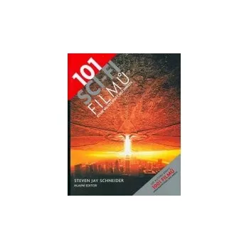 Umění 101 sci-fi filmů, které musíte vidět, než umřete - Steven Jay Schneider