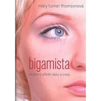 Bigamista - Mary Turner Thomsonová