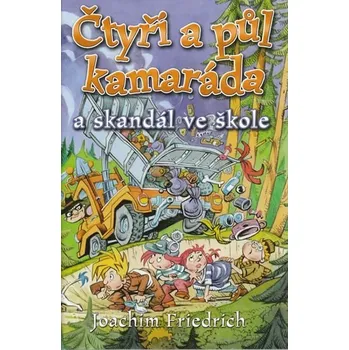 Čtyři a půl kamaráda a skandál ve škole - Joachim Friedrich