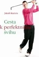 Cesta k perfektnímu švihu - Jakub Kučera