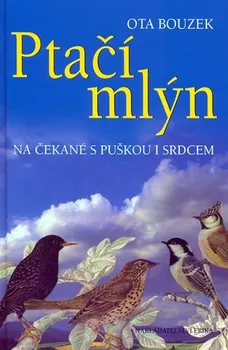Literární cestopis Ptačí mlýn - Ota Bouzek