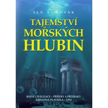 Tajemství podmořských hlubin - Jan Novák Tajemství podmořských hlubin - Jan Novák