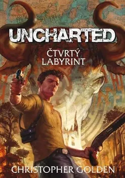 Uncharted - Čtvrtý labyrint: Christopher Golden 