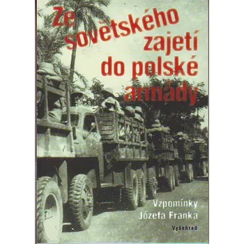 Ze sovětského zajetí do polské armády - Jiří Friedl