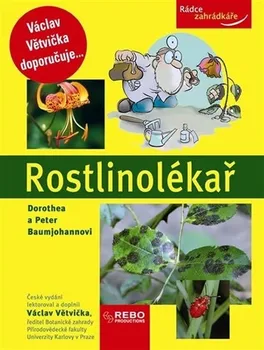 Baumjohannovi Dorothea a Peter: Rostlinolékař - Rádce zahrádkáře - 4. vydání