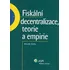 Fiskální decentralizace, teorie a empirie - Milan Jílek