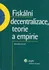 Fiskální decentralizace, teorie a empirie - Milan Jílek