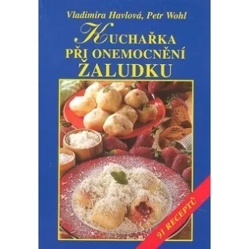 Kuchařka při onemocnění žaludku - Vladimíra Havlová