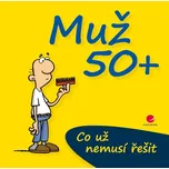 Muž 50+ Co už nemusí řešit - Michael…