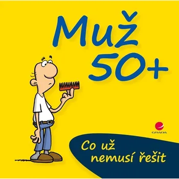 Muž 50+ Co už nemusí řešit - Michael…
