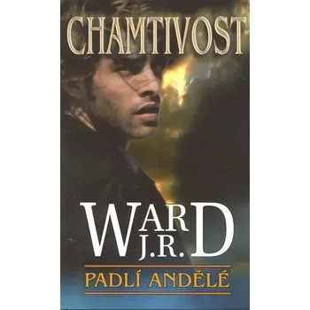 Chamtivost - J. R. Ward Chamtivost - J. R. Ward