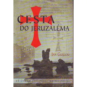 Cesta do Jeruzaléma - Jan Guillou