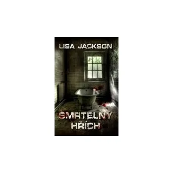Smrtelný hřích - Lisa Jackson Smrtelný hřích - Lisa Jackson