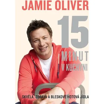 15 minut v kuchyni - Jamie Oliver 15 minut v kuchyni - Jamie Oliver