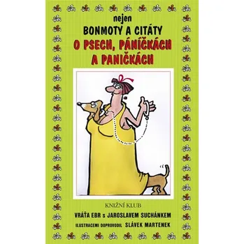 Nejen bonmoty a citáty o psech, páníčkách a paničkách - Vráťa Erb, Jaroslav Suchánek