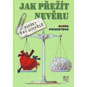 Jak přežít nevěru - Alena Peisertová