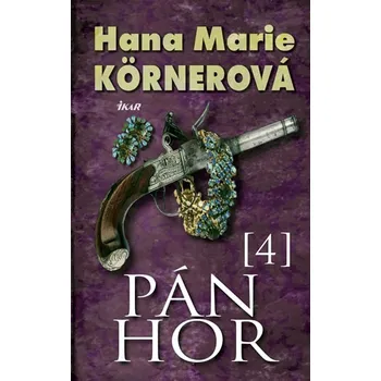 Pán hor 4 - Hana Marie Körnerová (2010, pevná)