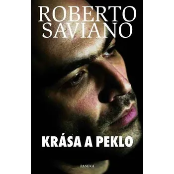 Krása a peklo - Roberto Saviano