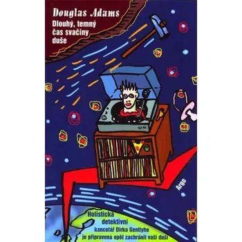 Dlouhý, temný čas svačiny duše - Adams Douglas