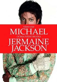 Literární biografie Nejsi sám: Michael očima svého bratra - Jermaine Jackson 