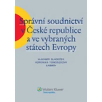 Správní soudnictví v České republice a ve vybraných státech Evropy - Vladimír Sládeček