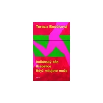 Indiánský běh, Křepelice, Když milujete muže - Tereza Boučková
