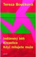 Indiánský běh, Křepelice, Když milujete muže - Tereza Boučková