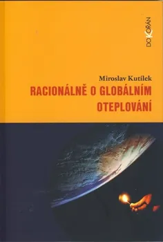 Racionálně o globálním oteplování - Miroslav Kutílek